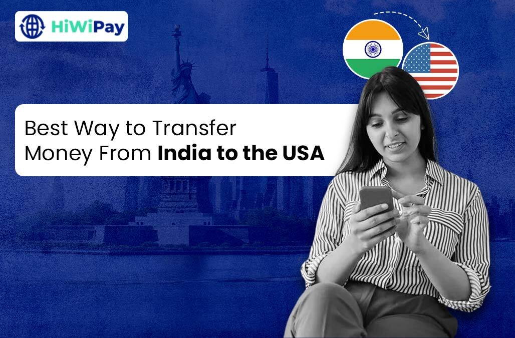 Best Way to Transfer Money From India to the USA