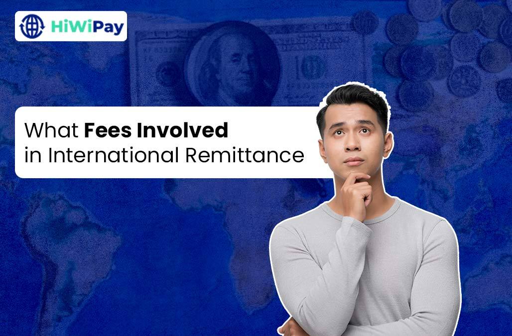 What Fees Involved in International Remittance
