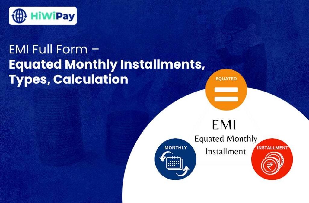 EMI Full Form – Equated Monthly Installments, Types, Calculation