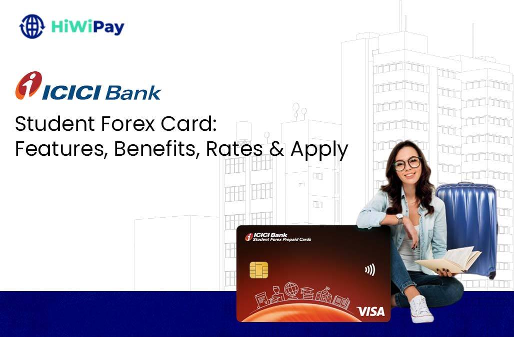 ICICI Student Forex Card: Features, Benefits, Rates & Apply