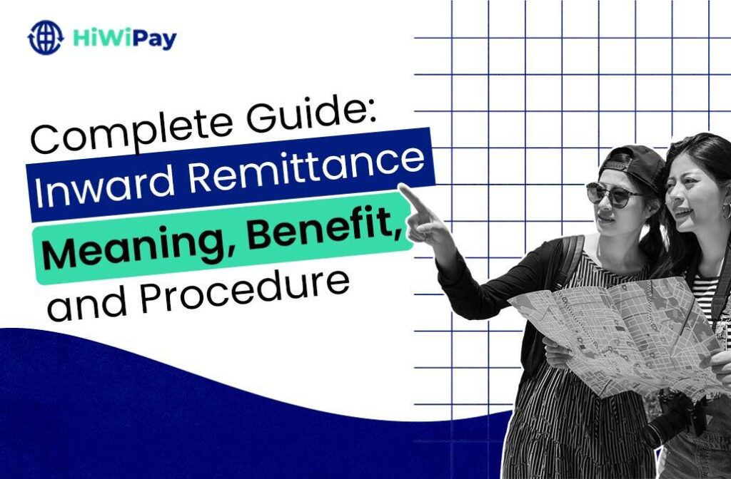 Inward Remittance Meaning, Benefit, and Procedure