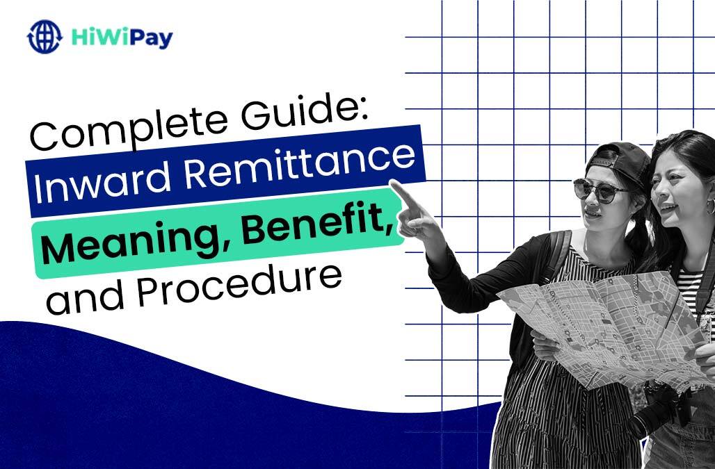 Inward Remittance Meaning, Benefit, and Procedure